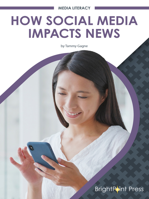 Title details for How Social Media Impacts News by Tammy Gagne - Available